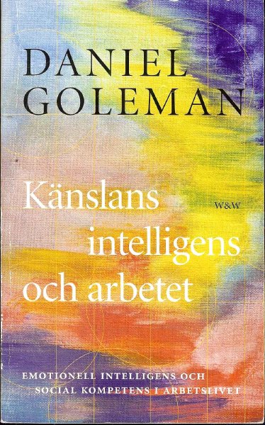 Goleman, Daniel, "Känslans intelligens och arbetet" POCKET