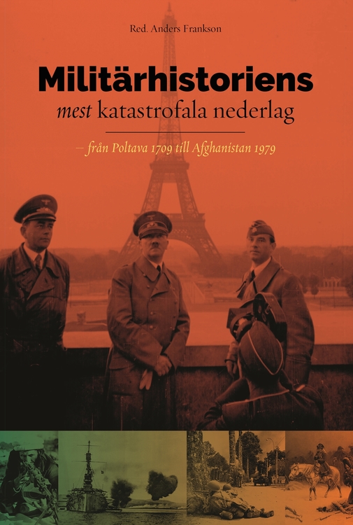 Frankson, Anders (red.) "Militärhistoriens mest katastrofala nederlag – från Poltava 1709 till Afghanistan 1979" KARTONNAGE