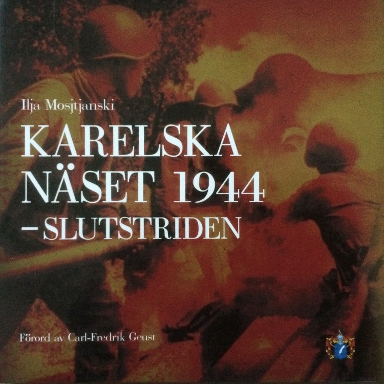 Mosjtjanski, Ilja "Karelska näset 1944 - slutstriden" INBUNDEN