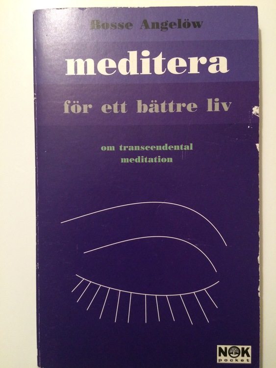 Angelöw, Bosse "Meditera för ett bättre liv - Om transcendental meditation" POCKET