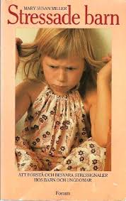 Miller, Mary Susan "Stressade barn - Att förstå och besvara stressignaler hos barn och ungdomar" HÄFTAD