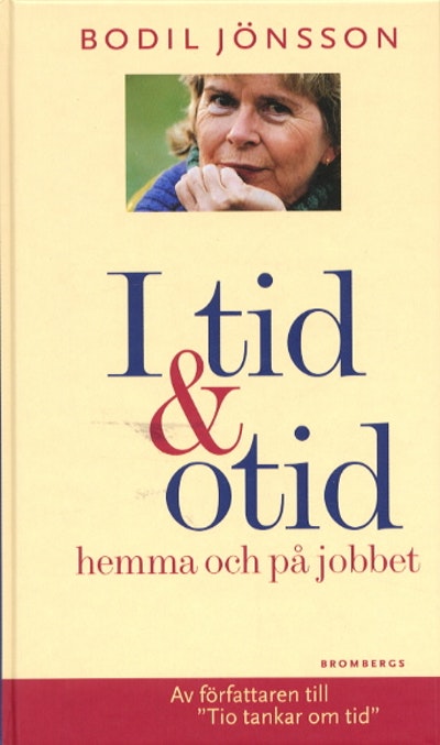Jönsson, Bodil, "I tid och otid - hemma och på jobbet" INBUNDEN