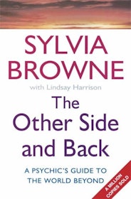 Browne, Sylvia & Harrison, Lindsay "The other side and back. A psychic´s guide to our world and beyond" INBUNDEN