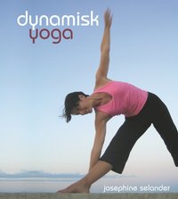 Selander, Josephine "Dynamisk Yoga" INBUNDEN