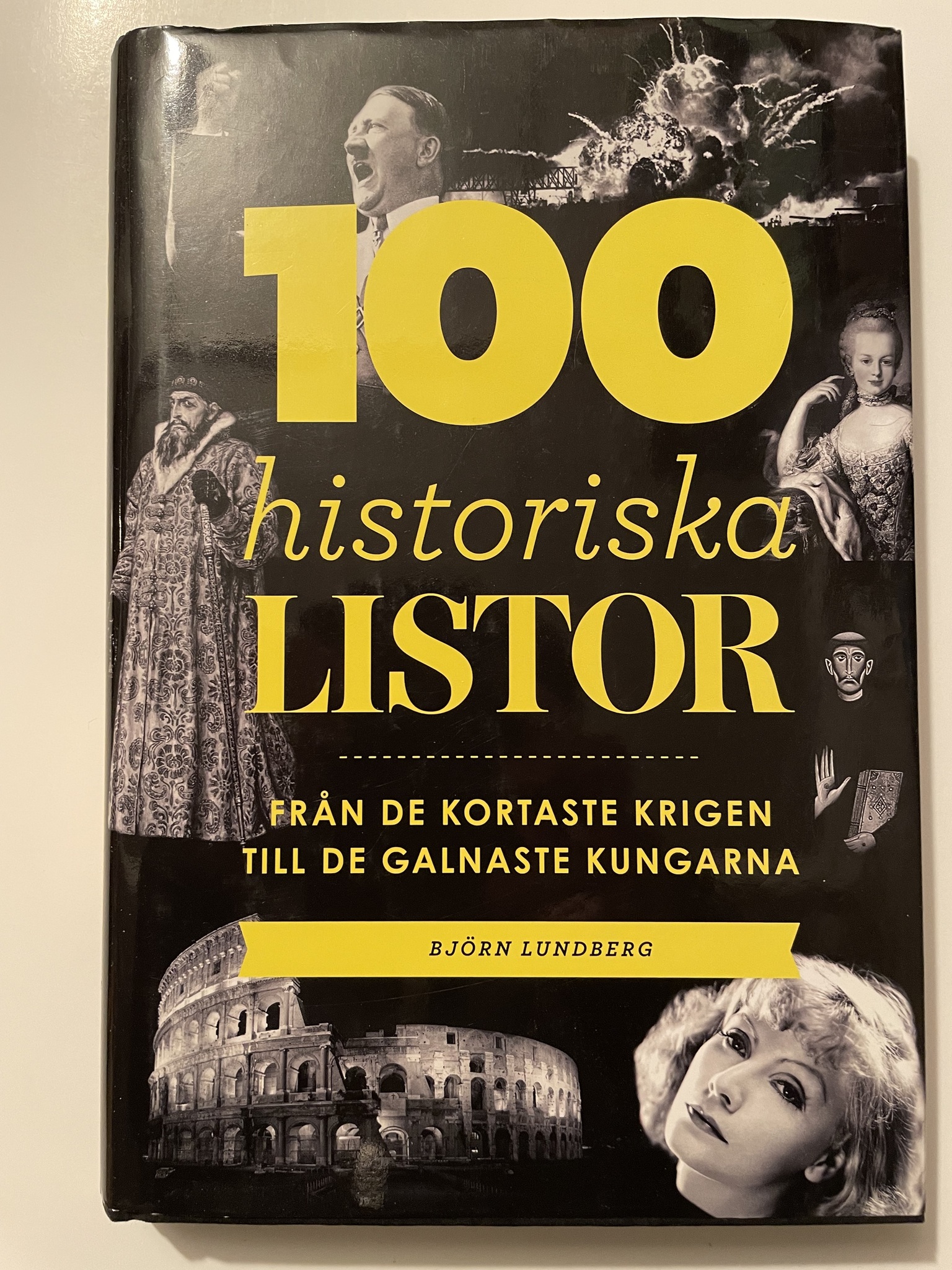 Lundberg, Björn "100 historiska listor. Från de kortaste krigen till de galnaste kungarna" INBUNDEN