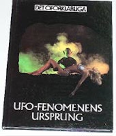 Det oförklarliga, bokserie, "UFO-fenomenens ursprung"