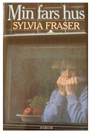 Fraser, Sylvia, "Min fars hus" ENDAST 1 EX!
