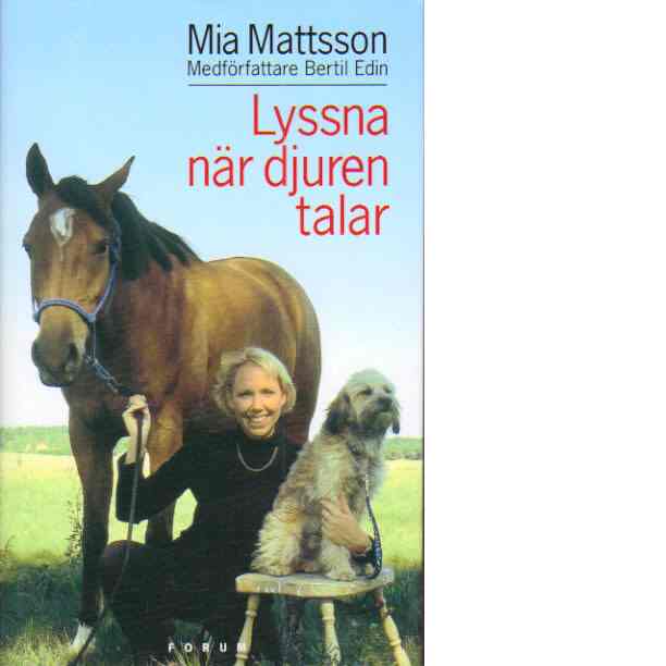 Mattsson, Mia och Bertil Edin, "Lyssna när djuren talar" INBUNDEN