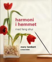Lambert, Mary, "Harmoni i hemmet med Feng Shui" INBUNDEN