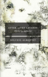 Almqvist, Solveig, "Efter livet levande: Oförklarliga upplevelser"