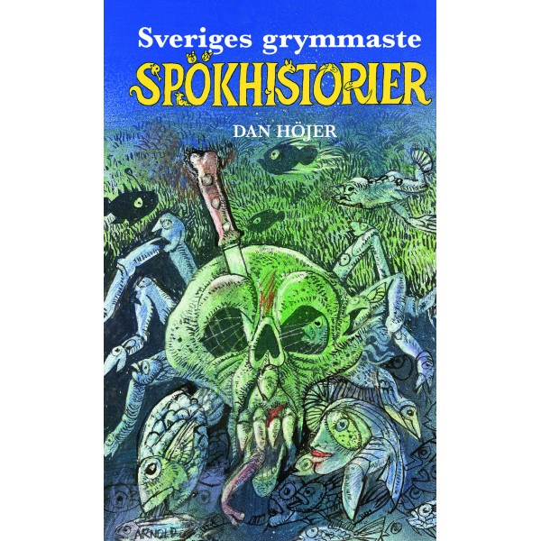 Höjer, Dan, "Sveriges grymmaste spökhistorier" KARTONNAGE