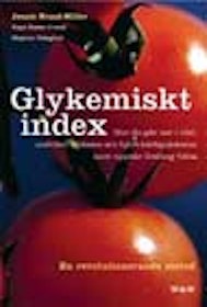 Brand-Miller, Jennie, Kaye Foster-Powell & Stephen Colagiuri, "GI - Glykemiskt Index" INBUNDEN