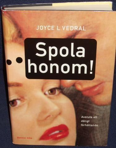 Vedral, Joyce L "Spola honom" INBUNDEN
