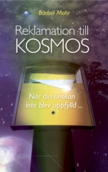 Mohr, Bärbel "Reklamation till kosmos - När din önskan inte blev uppfylld" KARTONNAGE
