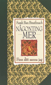 Ban Breathnach, Sarah, "Någonting mer - finn ditt sanna jag" INBUNDEN