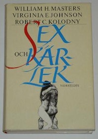 Masters, William H. & Johnson, Virginia E. & Kolodny, Robert C. "Sex och kärlek" INBUNDEN