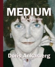 Ankarberg, Doris, "Medium - att se bortom"