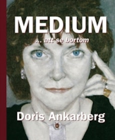 Ankarberg, Doris, "Medium - att se bortom"