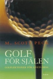 Peck, Scott M., "Golf för själen - golflektioner för livets resa" INBUNDEN NYSKICK