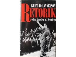 Johannesson, Kurt "Retorik eller konsten att övertyga"