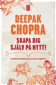 Chopra Deepak "Skapa dig själv på nytt"