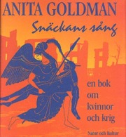 Goldman, Anita, "Snäckans sång - en bok om kvinnor och krig" NYSKICK, ENDAST 1 EX!