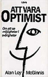 McGinnis, Alan Loy "Att vara optimist - Om att se möjligheter i svårigheter" KARTONNAGE