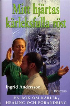 Andersson, Ingrid, "Mitt hjärtas kärleksfulla röst" INBUNDEN