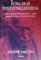 Samuels, Andrew "Jung och post-jungianerna / Nya landvinningar i den analytiska psykologin" INBUNDEN