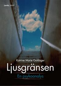 Guldager, Katrine Marie "Ljusgränsen - en psykoanalys" INBUNDEN