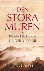 Lovell, Julia "Den stora muren - Kinas historia under 3000 år" HÄFTAD
