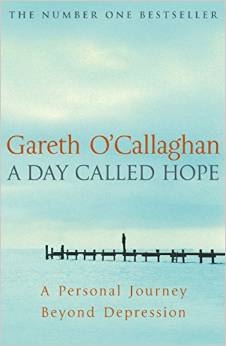 Gareth O´Callaghan, A Day Called Hope - a personal journey beyond depression