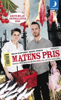 Olofsson, Malin & Öhman, Daniel "Matens pris : boken som matindustrin inte vill att du ska läsa" INBUNDEN