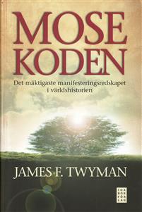 Twyman, James "Mosekoden : den mäktigaste manifesteringsredskapet i världshistorien" INBUNDEN
