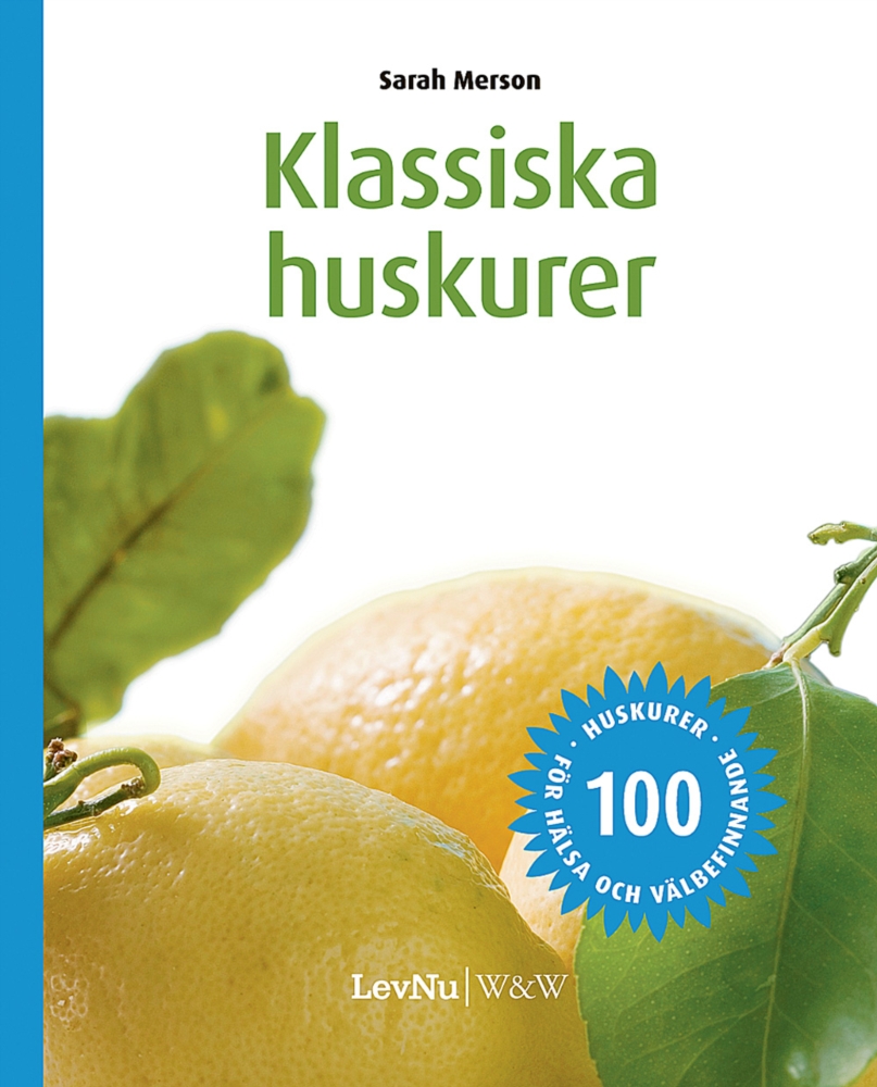 Merson, Sarah "Klassiska Huskurer : 100 huskurer för hälsa och välbefinnande" INBUNDEN