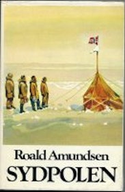 Amundsen, Roald, (översättning av Annica och Odd F. Lindberg) "Sydpolen" INBUNDEN