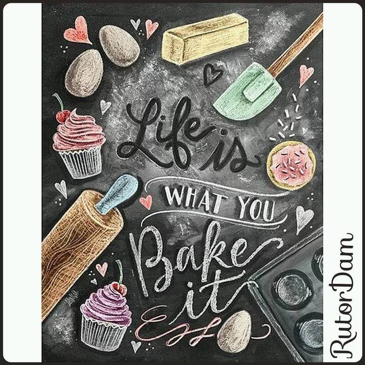 "Life is what you bake it"