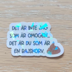 Klistermärke du som är en bajskorv liten