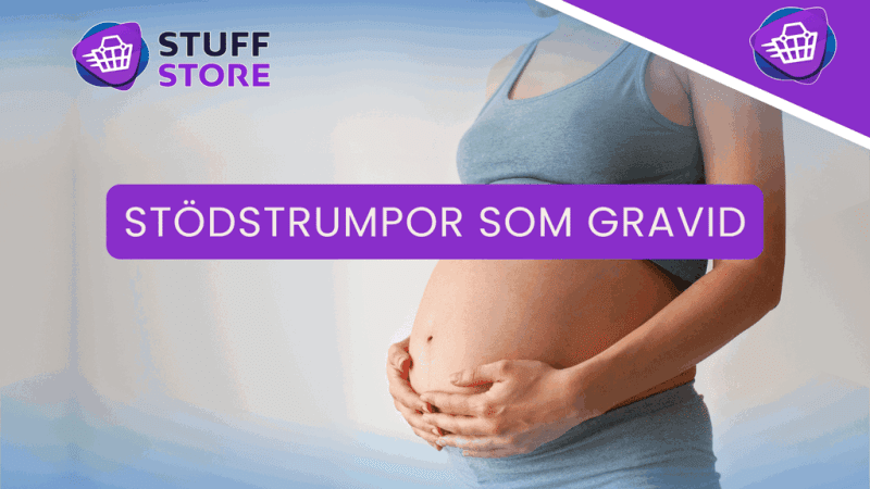 Viktiga anledningar att ha stödstrumpor som gravid