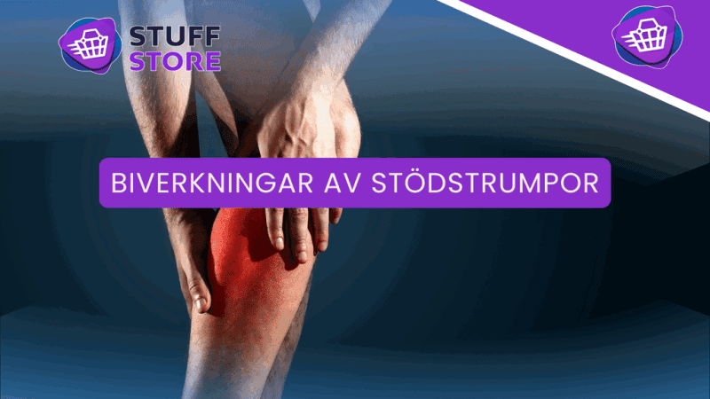 Biverkningar för stödstrumpor: Vilka finns och vad kan man göra åt det?