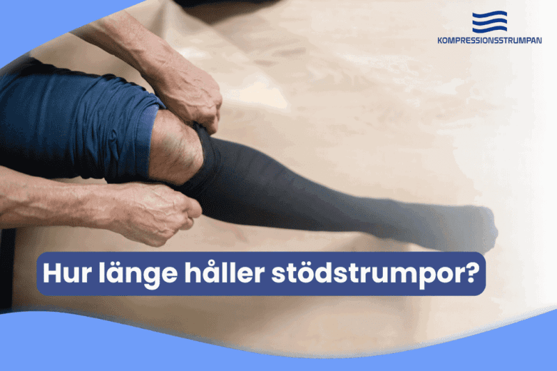 Så länge håller dina stödstrumpor (Komplett Guide)