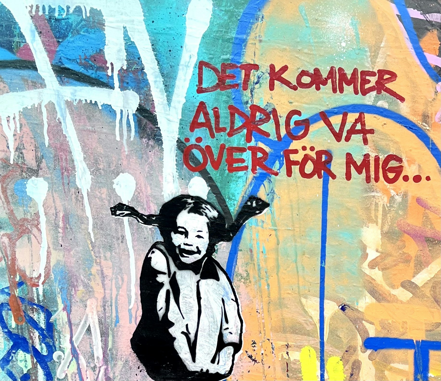 "Det kommer aldrig va över för mig” Hellstrom Street Art & Adure  från 1UP Crew / FY Crew 80x80cm