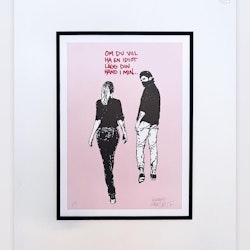 "Om du vill ha en idiot, lägg din hand i min". Litografi av Hellstrom Street Art. 50x70 cm