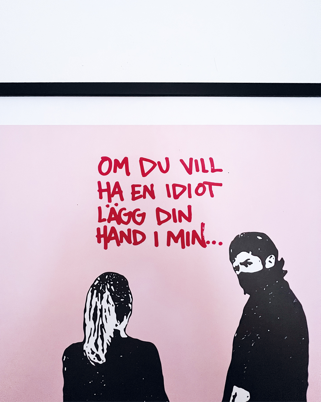 "Om du vill ha en idiot, lägg din hand i min". Litografi av Hellstrom Street Art. 50x70 cm