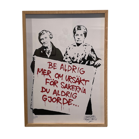 Be aldrig mer om ursäkt, Litografi av Hellstrom Street Art, 50x70 cm