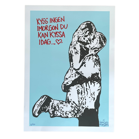 "Kyss ingen imorgon..", Litografi av Hellstrom Street Art, 50x70 cm
