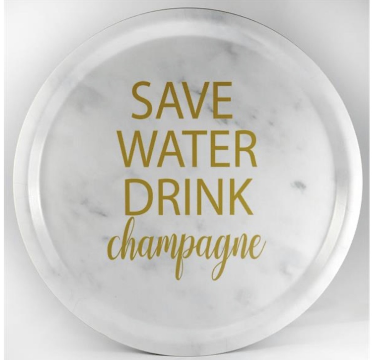 Bricka Rund Save water drink champagne