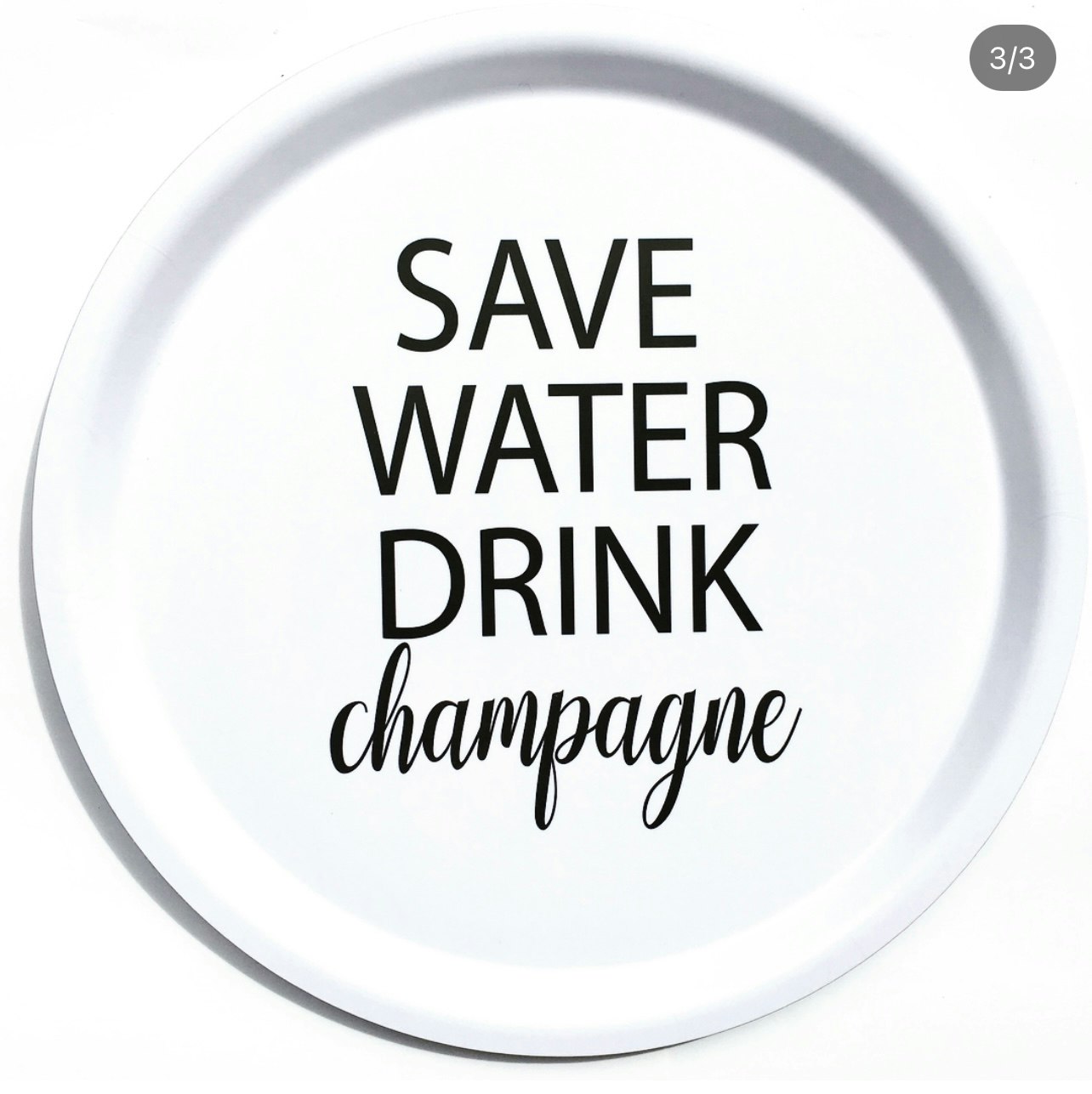 Bricka Rund Save water drick champagne Vit/Svart