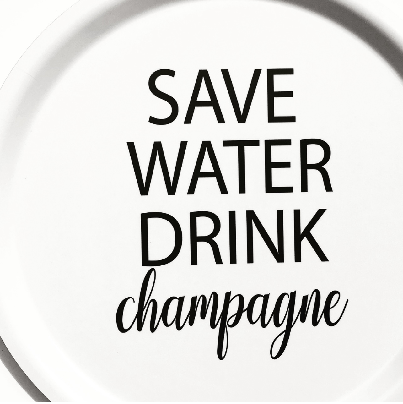 Bricka Rund Save water drick champagne Vit/Svart