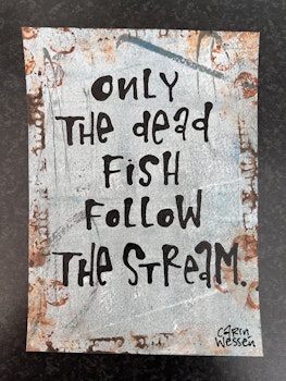 Only the dead fish #3